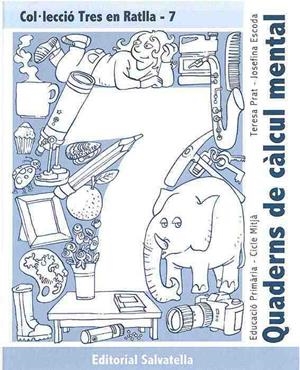 QUADERNS DE CALCUL MENTAL TRES EN RATLLA 7 (C.M) | 9788484123361 | PRAT,T.; ESCODA,J | Llibreria Drac - Librería de Olot | Comprar libros en catalán y castellano online