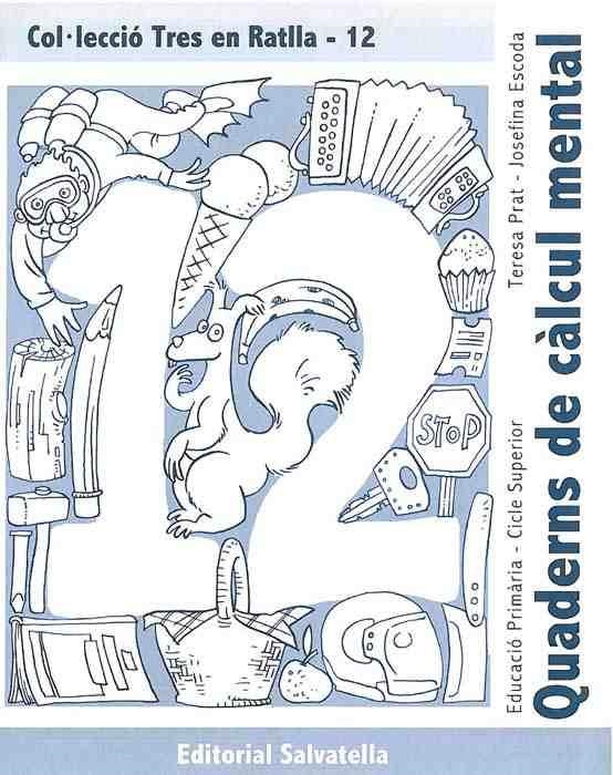 QUADERNS DE CALCUL MENTAL TRES EN RATLLA 12 (C.S.) | 9788484123415 | AA.VV. | Llibreria Drac - Llibreria d'Olot | Comprar llibres en català i castellà online