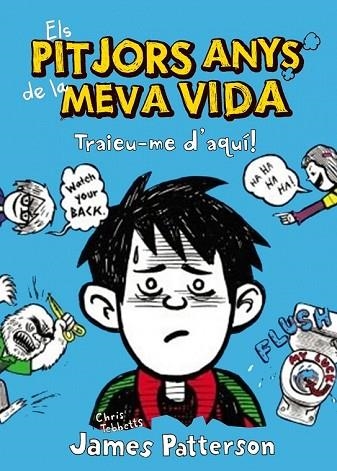 TRAIEU-ME D'AQUI ( ELS PITJORS ANYS DE LA MEVA VIDA 2 ) | 9788415790228 | PATTERSON, JAMES | Llibreria Drac - Llibreria d'Olot | Comprar llibres en català i castellà online