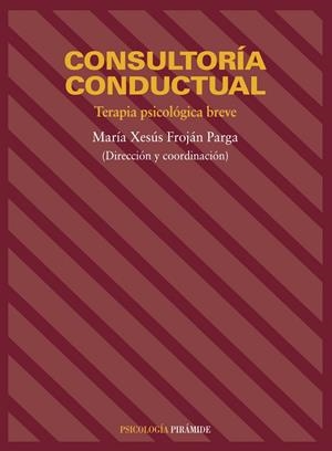 CONSULTORIA CONDUCTUAL. TERAPIA PSICOLOGICA BREVE | 9788436812374 | FROJAN PARGA, MARIA XESUS | Llibreria Drac - Llibreria d'Olot | Comprar llibres en català i castellà online