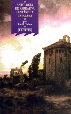 ANTOLOGIA DE NARRATIVA FANTASTICA CATALANA | 9788475843667 | OLCINA, EMILI | Llibreria Drac - Llibreria d'Olot | Comprar llibres en català i castellà online