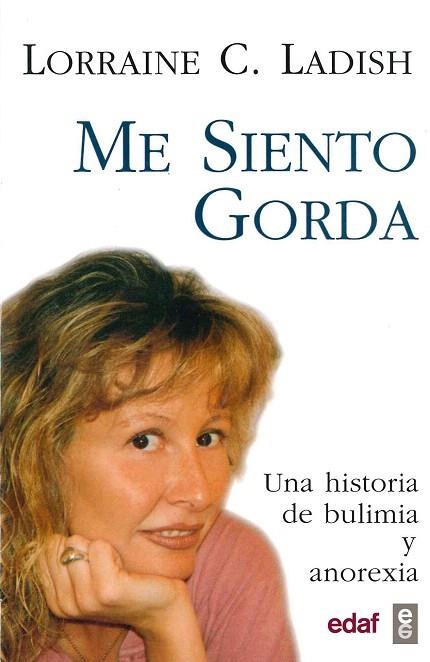 ME SIENTO GORDA,UNA HISTORIA DE BULIMIA Y ANOREXIA | 9788441404465 | LADISH, LORRAINE | Llibreria Drac - Llibreria d'Olot | Comprar llibres en català i castellà online
