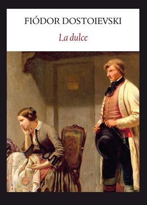 DULCE, LA | 9788494090660 | DOSTOIEVSKI, FIODOR | Llibreria Drac - Librería de Olot | Comprar libros en catalán y castellano online