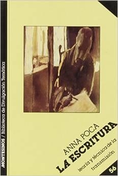 ESCRITURA, LA. TEORIA Y TECNICA DE LA TRANSMISION | 9788476391327 | POCA, ANNA | Llibreria Drac - Librería de Olot | Comprar libros en catalán y castellano online
