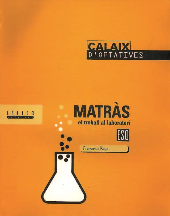 MATRAS EL TREBALL AL LABORATORI ESO | 9788481311723 | RAGA, FRANCESC | Llibreria Drac - Librería de Olot | Comprar libros en catalán y castellano online