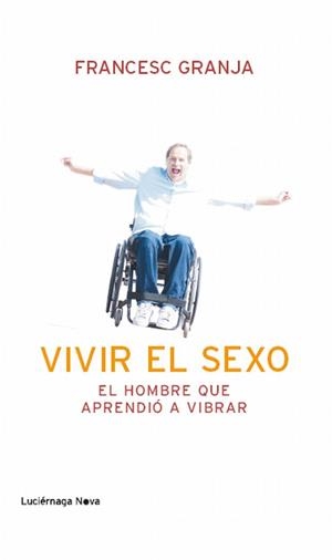 VIVIR EL SEXO | 9788492545988 | GRANJA, FRANCESC | Llibreria Drac - Llibreria d'Olot | Comprar llibres en català i castellà online