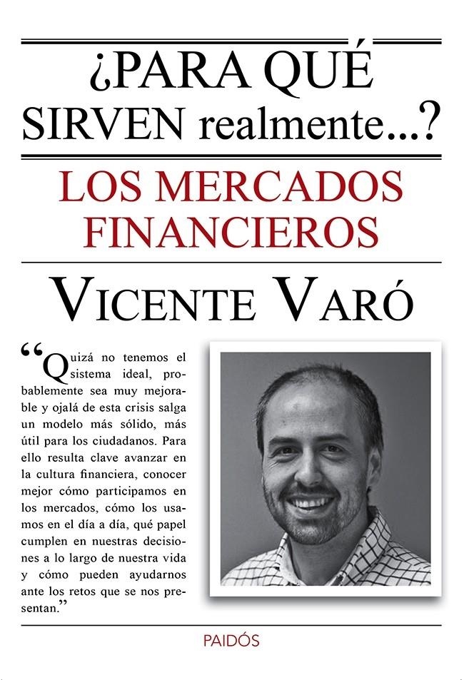 PARA QUE SIRVEN REALMENTE LOS MERCADOS FINANCIEROS | 9788449328787 | VARO, VICENTE | Llibreria Drac - Llibreria d'Olot | Comprar llibres en català i castellà online