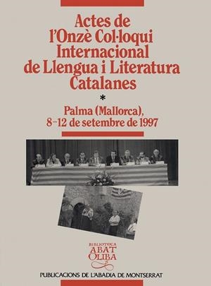 ACTES DE L'ONZE COL.LOQUI INTERNACIONAL DE LLENGUA I LITERATURA VOL.1 | 9788478269877 | Llibreria Drac - Librería de Olot | Comprar libros en catalán y castellano online