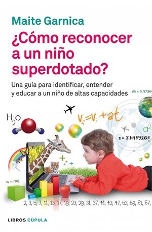 COMO RECONOCER A UN NIÑO SUPERDOTADO | 9788448008598 | GARNICA, MAITE | Llibreria Drac - Librería de Olot | Comprar libros en catalán y castellano online