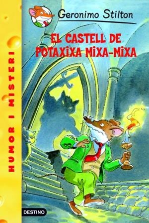 CASTELL DE POTAXIXA MIXA-MIXA, EL ( GERONIMO STILTON 14 ) | 9788492671403 | STILTON, GERONIMO | Llibreria Drac - Llibreria d'Olot | Comprar llibres en català i castellà online