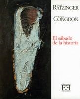 SABADO DE LA HISTORIA, EL | 9788474904925 | RATZINGER, JOSEPH - CONGDON, WILLIAM | Llibreria Drac - Librería de Olot | Comprar libros en catalán y castellano online