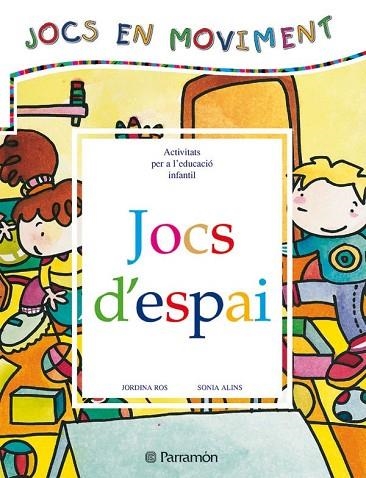 JOCS D'ESPAI.  ACTIVITATS PER A L'EDUCACIO INFANTIL | 9788434223622 | ROS, JORDINA; S. ALINS | Llibreria Drac - Llibreria d'Olot | Comprar llibres en català i castellà online