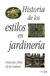 HISTORIA DE LOS ESTILOS EN JARDINERIA | 9788470901270 | PAEZ DE LA CADENA, FRANCISCO | Llibreria Drac - Librería de Olot | Comprar libros en catalán y castellano online