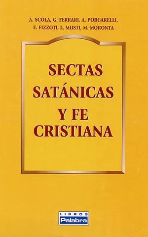 SECTAS SATANICAS Y FE CRISTIANA | 9788482392844 | SCOLA - FERARI - PORCARELLI - FIZZOTI - MUSTI | Llibreria Drac - Librería de Olot | Comprar libros en catalán y castellano online