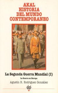 SEGUNDA GUERRA MUNDIAL, LA (I). LA GUERRA EN EUROPA | 9788476002810 | RODRIGUEZ GONZALEZ, AGUSTIN | Llibreria Drac - Librería de Olot | Comprar libros en catalán y castellano online
