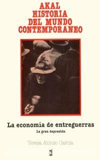 ECONOMIA DE ENTREGUERRAS, LA. LA GRAN DEPRESION | 9788476004630 | ALONSO GARCIA, TERESA | Llibreria Drac - Librería de Olot | Comprar libros en catalán y castellano online