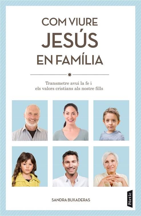 COM VIURE JESÚS EN FAMÍLIA | 9788498092455 | BUXADERAS, SANDRA | Llibreria Drac - Librería de Olot | Comprar libros en catalán y castellano online