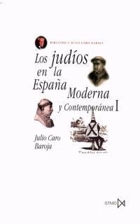 JUDIOS EN LA ESPAÐA MODERNA Y CONTEMPORANEA, LOS. VOL. I | 9788470900907 | CARO BAROJA, JULIO | Llibreria Drac - Llibreria d'Olot | Comprar llibres en català i castellà online
