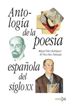 ANTOLOGIA DE LA POESIA ESPAÑOLA DEL SIGLO XX | 9788470902512 | DIEZ RODRIGUEZ, MIGUEL | Llibreria Drac - Llibreria d'Olot | Comprar llibres en català i castellà online