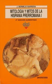 MITOLOGIA Y MITOS DELA HISPANIA PRERROMANA I   (DIP) | 9788446002819 | BERMEJO BARRERA, J. | Llibreria Drac - Librería de Olot | Comprar libros en catalán y castellano online
