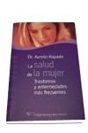 SALUD DE LA MUJER, LA. TRASTORNOS Y ENFERMEDADES MAS FRECUEN | 9788479544690 | RAPADO, AURELIO | Llibreria Drac - Librería de Olot | Comprar libros en catalán y castellano online