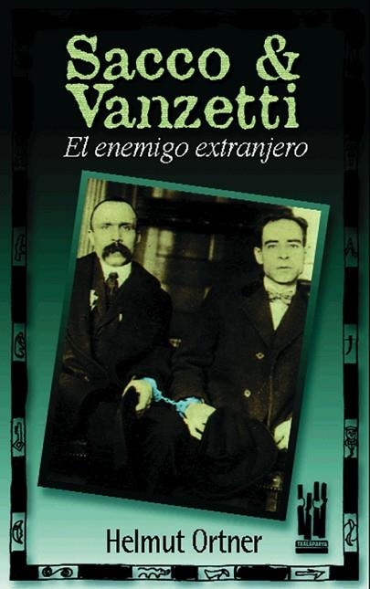 SACCO & VANZETTI. EL ENEMIGO EXTRANJERO | 9788481361179 | ORTNER, HELMUT | Llibreria Drac - Librería de Olot | Comprar libros en catalán y castellano online
