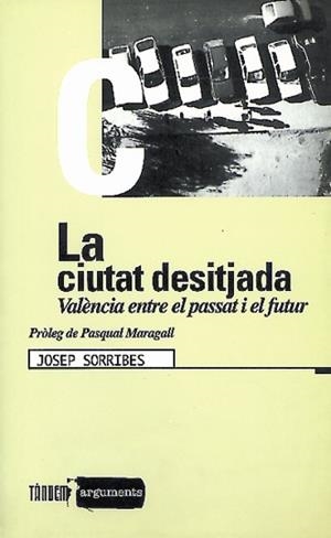 CIUTAT DESITJADA, LA | 9788481311754 | SORRIBES, JOSEP | Llibreria Drac - Librería de Olot | Comprar libros en catalán y castellano online