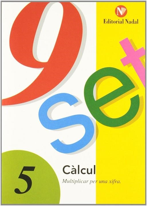 NOU-SET. T.5 : MULTIPLICAR PER UNA XIFRA | 9788478870295 | MARTI FUSTER, R. M. ; NADAL, J. | Llibreria Drac - Librería de Olot | Comprar libros en catalán y castellano online