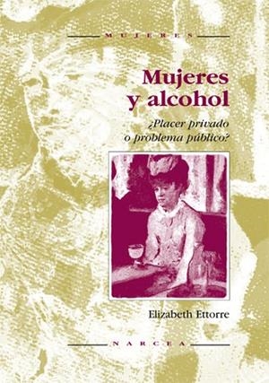MUJERES Y ALCOHOL | 9788427712645 | ETTORRE, ELIZABETH | Llibreria Drac - Llibreria d'Olot | Comprar llibres en català i castellà online