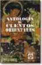 ANTOLOGIA DE CUENTOS ORIENTALES | 9788441404830 | Llibreria Drac - Llibreria d'Olot | Comprar llibres en català i castellà online