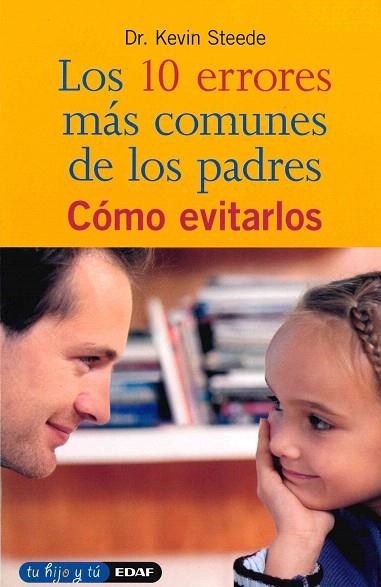 10 ERRORES MAS COMUNES DE LOS PADRES, LOS | 9788441404977 | STEEDE, KEVIN | Llibreria Drac - Llibreria d'Olot | Comprar llibres en català i castellà online