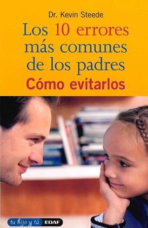 10 ERRORES MAS COMUNES DE LOS PADRES, LOS | 9788441404977 | STEEDE, KEVIN | Llibreria Drac - Llibreria d'Olot | Comprar llibres en català i castellà online