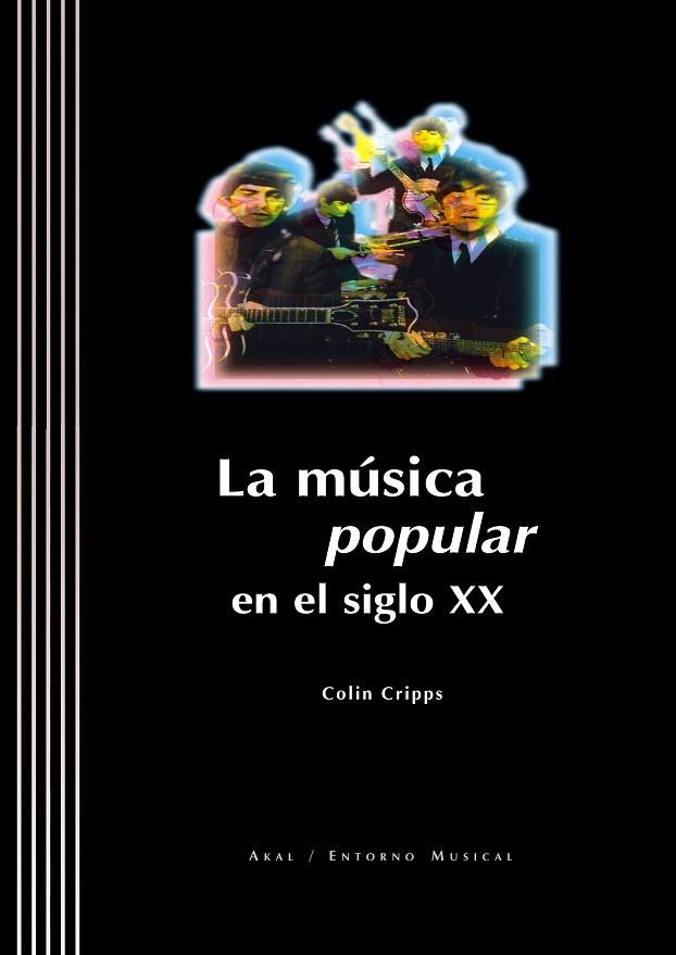MUSICA POPULAR EN EL SIGLO XX,LA | 9788446010418 | CRIPPS,COLIN | Llibreria Drac - Llibreria d'Olot | Comprar llibres en català i castellà online