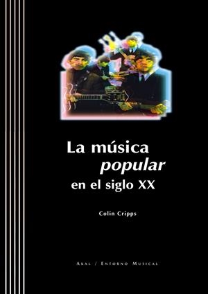 MUSICA POPULAR EN EL SIGLO XX,LA | 9788446010418 | CRIPPS,COLIN | Llibreria Drac - Llibreria d'Olot | Comprar llibres en català i castellà online