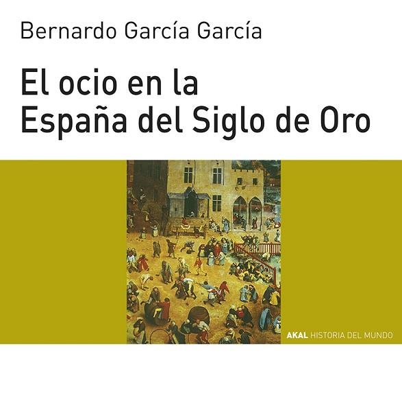 OCIO EN LA ESPAÑA DEL SIGLO DE ORO, EL | 9788446011095 | GARCIA GARCIA,BERNARDO | Llibreria Drac - Librería de Olot | Comprar libros en catalán y castellano online