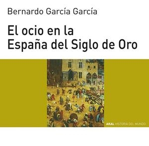 OCIO EN LA ESPAÑA DEL SIGLO DE ORO, EL | 9788446011095 | GARCIA GARCIA,BERNARDO | Llibreria Drac - Llibreria d'Olot | Comprar llibres en català i castellà online