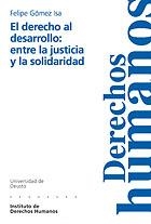 DERECHO AL DESARROLLO: ENTRE LA JUSTICIA Y LA SOLIDARIDAD | 9788474855746 | GOMEZ ISA, FELIPE | Llibreria Drac - Librería de Olot | Comprar libros en catalán y castellano online