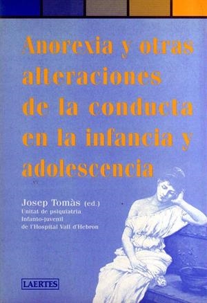 ANOREXIA Y OTRAS ALTERACIONES DE LA CONDUCTA EN LA INFANCIA | 9788475843681 | TOMAS, JOSEP | Llibreria Drac - Librería de Olot | Comprar libros en catalán y castellano online