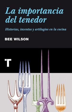 IMPORTANCIA DEL TENEDOR, LA | 9788415832034 | WILSON, BEE | Llibreria Drac - Librería de Olot | Comprar libros en catalán y castellano online
