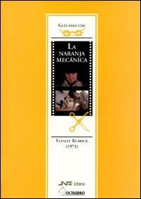 NARANJA MECANICA, LA GUIA PARA VER | 9788480633680 | MARZAL FELICI, JOSE JAVIER | Llibreria Drac - Librería de Olot | Comprar libros en catalán y castellano online
