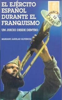 EJERCITO ESPAÐOL DURANTE EL FRANQUISMO, EL | 9788446009627 | AGUILAR OLIVENCIA, MARIANO | Llibreria Drac - Llibreria d'Olot | Comprar llibres en català i castellà online
