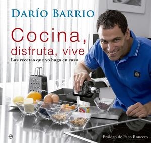 COCINA, DISFRUTA, VIVE | 9788499708096 | BARRIO, DARIO | Llibreria Drac - Librería de Olot | Comprar libros en catalán y castellano online
