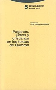 PAGANOS, JUDIOS Y CRISTIANOS EN LOS TEXTOS DE QUMRAN | 9788481643114 | TREBOLLE BARRERA, JULIO | Llibreria Drac - Librería de Olot | Comprar libros en catalán y castellano online
