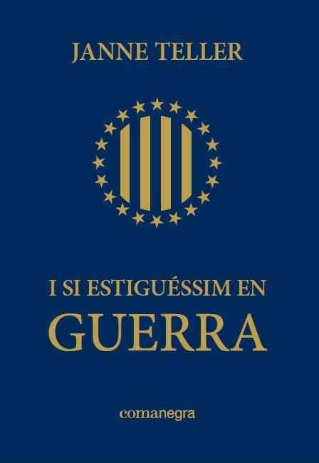 I SI ESTIGUESSIM EN GUERRA | 9788415097679 | TELLER, JANNE | Llibreria Drac - Llibreria d'Olot | Comprar llibres en català i castellà online