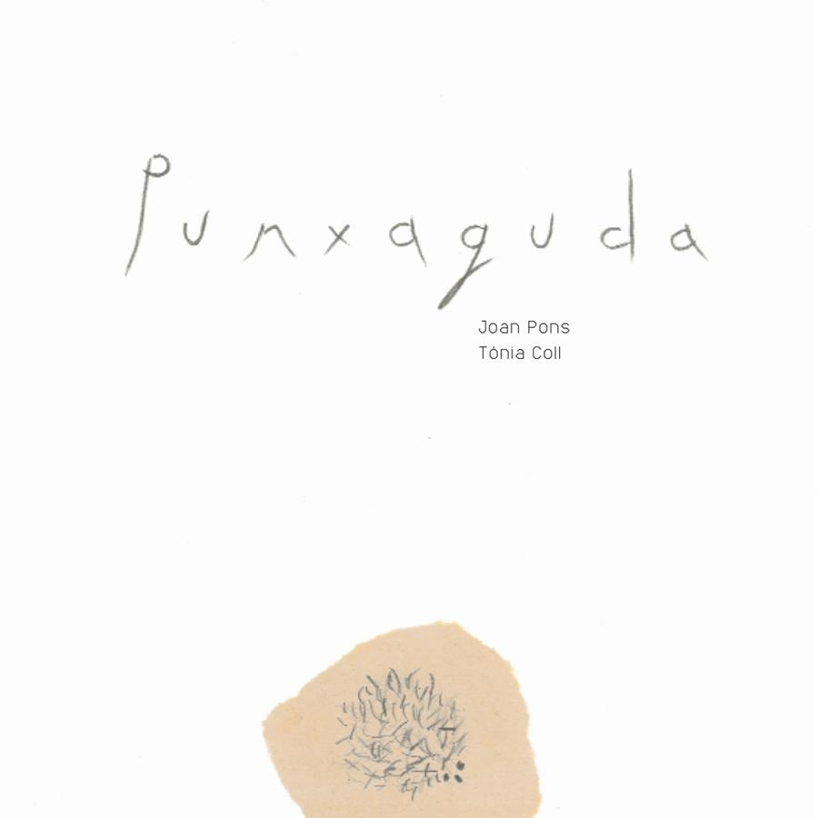 PUNXAGUDA | 9788492607945 | PONS, JOAN; COLL, TONIA | Llibreria Drac - Librería de Olot | Comprar libros en catalán y castellano online