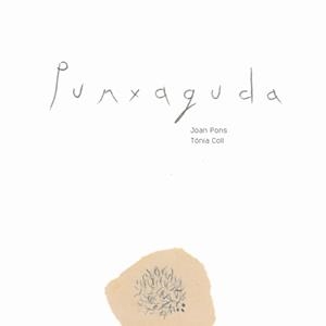 PUNXAGUDA | 9788492607945 | PONS, JOAN; COLL, TONIA | Llibreria Drac - Librería de Olot | Comprar libros en catalán y castellano online