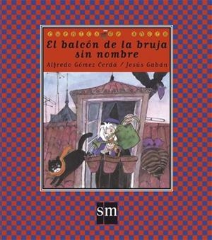 BALCON DE LA BRUJA SIN NOMBRE, EL | 9788434864122 | GOMEZ CERDA, ALFREDO | Llibreria Drac - Librería de Olot | Comprar libros en catalán y castellano online