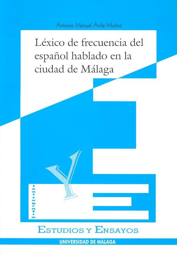 LEXICO DE FRECUENCIA DEL ESPAÐOL HABLADO EN LA CIUDAD DE MAL | 9788474967272 | AVILA MUÐOZ, ANTONIO MANUEL | Llibreria Drac - Llibreria d'Olot | Comprar llibres en català i castellà online