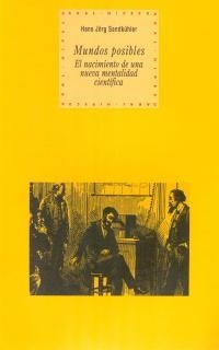MUNDOS POSIBLES, EL NACIMIENTO DE UNA NUEVA MENTALIDAD CIENT | 9788446011200 | SANDKUHLER, HANS JORG | Llibreria Drac - Llibreria d'Olot | Comprar llibres en català i castellà online