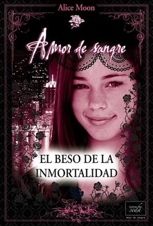 BESO DE LA INMORTALIDAD, EL | 9788415854098 | MOON, ALICE | Llibreria Drac - Llibreria d'Olot | Comprar llibres en català i castellà online